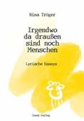 Tröger |  Irgendwo da draußen sind noch Menschen | Buch |  Sack Fachmedien