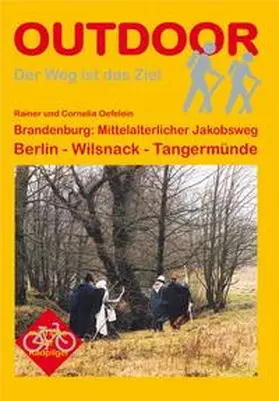 Oefelein | Brandenburg: Auf den Spuren des mittelalterlichen Pilgerwegs Berlin-Wilsnack | Buch | 978-3-86686-338-5 | www.sack.de