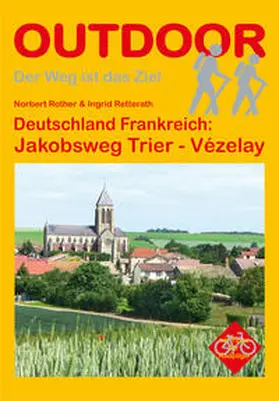 Rother / Retterath |  Deutschland Frankreich: Jakobsweg Trier - Vézelay | Buch |  Sack Fachmedien