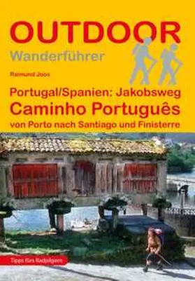 Joos |  Portugal Spanien: Jakobsweg Caminho Português von Porto nach Santiago und Finisterre | Buch |  Sack Fachmedien