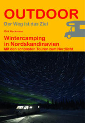 Heckmann | Wintercamping in Nordskandinavien | Buch | 978-3-86686-641-6 | sack.de