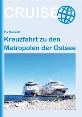 Thauwald |  Kreuzfahrt zu den Metropolen der Ostsee | Buch |  Sack Fachmedien