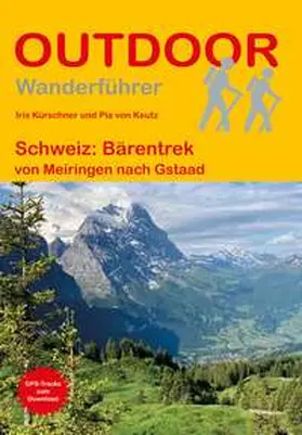 Kürschner / von Keutz |  Schweiz: Bärentrek von Meiringen nach Gstaad | Buch |  Sack Fachmedien