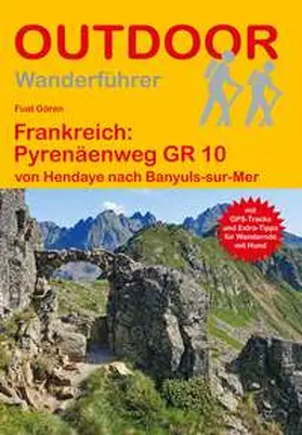 Gören |  Frankreich: Pyrenäenweg GR 10 | Buch |  Sack Fachmedien