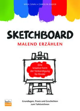 Sinn / Bader | Sketchboard: malend erzählen | Buch | 978-3-86687-108-3 | www.sack.de
