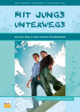 Oberländer / Röcker / Ruckaberle |  Mit Jungs unterwegs auf dem Weg zu einer starken Persönlichkeit | eBook | Sack Fachmedien