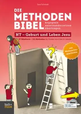 Schmidt |  Die Methodenbibel NT - Geburt und Leben Jesu | Buch |  Sack Fachmedien