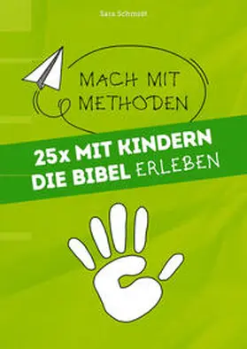 Schmidt | 25x mit Kindern die Bibel erleben | Buch | 978-3-86687-336-0 | www.sack.de