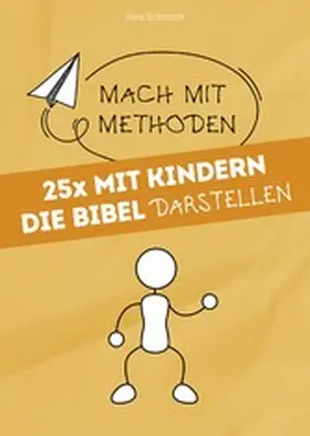 Schmidt | 25x mit Kindern die Bibel darstellen | E-Book | www.sack.de