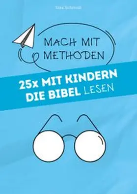 Schmidt |  25x mit Kindern die Bibel lesen | eBook | Sack Fachmedien
