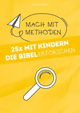 Schmidt |  25x mit Kindern die Bibel erforschen | eBook | Sack Fachmedien