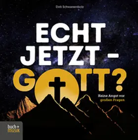 Schwarzenbolz | Echt jetzt - Gott? | Buch | 978-3-86687-422-0 | www.sack.de