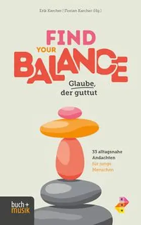 Karcher | Find your Balance – Glaube, der guttut | Buch | 978-3-86687-435-0 | www.sack.de