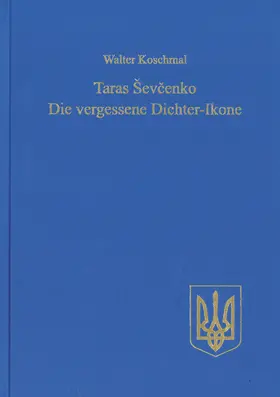Koschmal |  Taras Ševcenko: Die vergessene Dichter-Ikone | Buch |  Sack Fachmedien