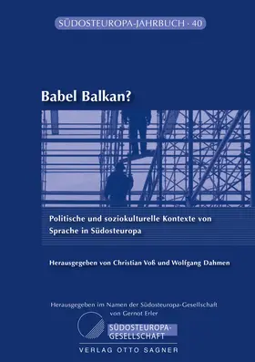 Dahmen / Voß |  Babel Balkan? Politische und soziokulturelle Kontexte von Sprache in Südosteuropa | Buch |  Sack Fachmedien