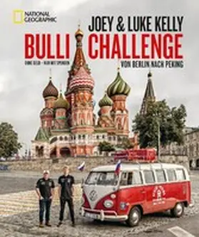 Kelly |  Die Bulli-Challenge - Von Berlin nach Peking | eBook | Sack Fachmedien