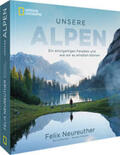 Neureuther / Ruhland |  Unsere Alpen | Buch |  Sack Fachmedien
