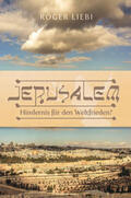 Liebi |  Jerusalem - Hindernis für den Weltfrieden? | Buch |  Sack Fachmedien