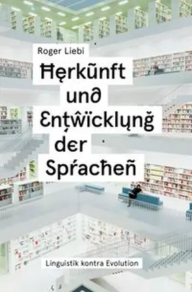 Liebi |  Herkunft und Entwicklung der Sprachen | Buch |  Sack Fachmedien