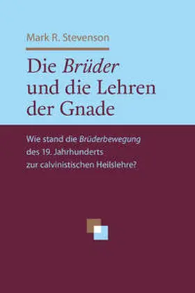 Stevenson |  Die Brüder und die Lehren der Gnade | Buch |  Sack Fachmedien