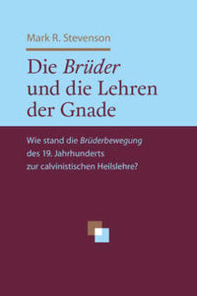 Stevenson | Die Brüder und die Lehren der Gnade | Buch | 978-3-86699-391-4 | sack.de
