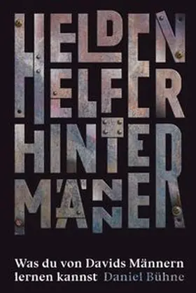 Bühne |  Helden, Helfer, Hintermänner | Buch |  Sack Fachmedien
