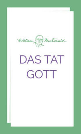 MacDonald | Das tat Gott | Buch | 978-3-86699-492-8 | sack.de
