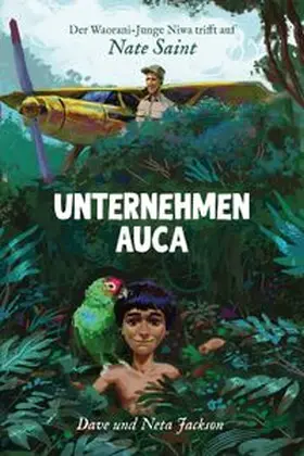 Jackson |  Unternehmen Auca (Nate Saint) | Buch |  Sack Fachmedien