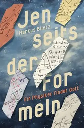 Blietz |  Jenseits der Formeln - Ein Physiker findet Gott | Buch |  Sack Fachmedien