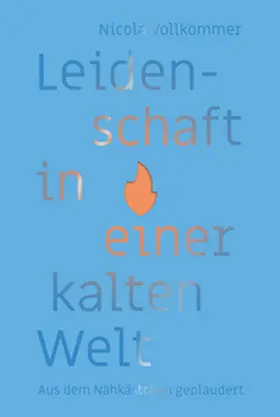 Vollkommer |  Leidenschaft in einer kalten Welt | Buch |  Sack Fachmedien
