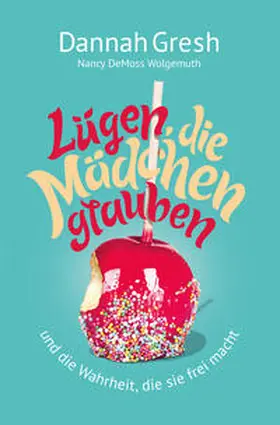 Gresh |  Lügen, die Mädchen glauben | Buch |  Sack Fachmedien