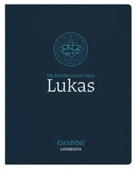  EsraBibel - Logbuch Lukas-Evangelium | Buch |  Sack Fachmedien