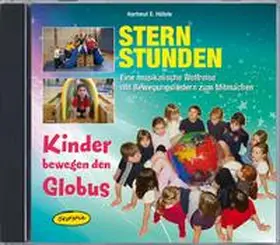 Höfele |  Sternstunden - Kinder bewegen den Globus (CD) | Sonstiges |  Sack Fachmedien