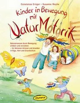 Grüger / Weyhe |  Kinder in Bewegung mit NaturMotorik | Buch |  Sack Fachmedien