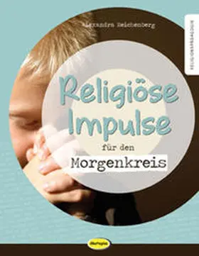 Reichenberg |  Religiöse Impulse für den Morgenkreis | Buch |  Sack Fachmedien