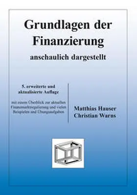 Hauser / Warns |  Grundlagen der Finanzierung - anschaulich dargestellt | Buch |  Sack Fachmedien