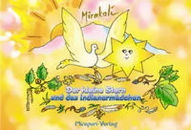 Mirakali |  Der kleine Stern und das Indianermädchen | Buch |  Sack Fachmedien
