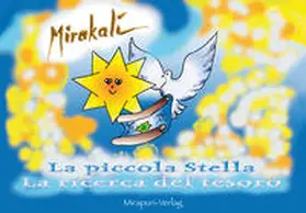 Mirakali |  La Piccola Stella - La Ricerca del Tesoro | Buch |  Sack Fachmedien