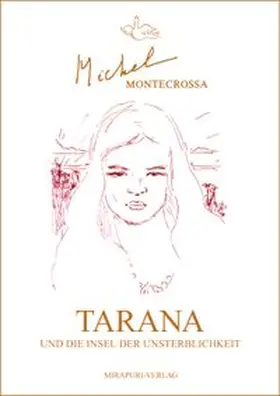 Montecrossa / Mirapuri-Verlag |  Tarana und die Insel der Unsterblichkeit | eBook | Sack Fachmedien