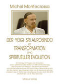 Montecrossa / Mirapuri-Verlag |  Der Yogi Sri Aurobindo zu Transformation und spiritueller Evolution | Buch |  Sack Fachmedien