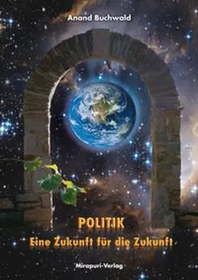 Buchwald |  Politik – Eine Zukunft für die Zukunft | Buch |  Sack Fachmedien