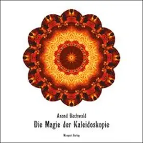 Buchwald |  Die Magie der Kaleidoskopie | Buch |  Sack Fachmedien