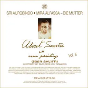Aurobindo / Alfassa / Mirapuri-Verlag |  Über Savitri, illustriert mit einer Serie von Gemälden – Vol. II | Buch |  Sack Fachmedien