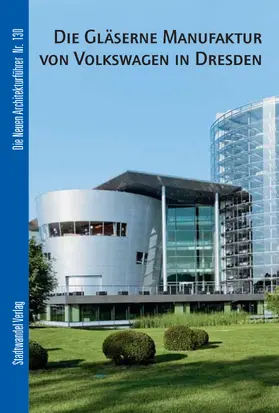 Klaaßen |  Die Gläserne Manufaktur von Volkswagen in Dresden | Buch |  Sack Fachmedien