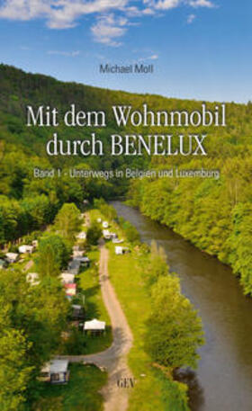 Moll | Mit dem Wohnmobil durch BENELUX. Band 1 - Unterwegs in Belgien und Luxemburg | Buch | 978-3-86712-163-7 | sack.de