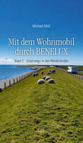 Moll |  Mit dem Wohnmobil durch BENELUX. Band 2 - Unterwegs in den Niederlanden | Buch |  Sack Fachmedien