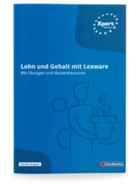 Ismer | Lohn und Gehalt mit Lexware - Mit Übungen und Musterklausuren | Buch | 978-3-86718-505-9 | sack.de