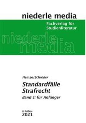 Heinze / Schröder | Schröder, T: Standardfälle Strafrecht/Anfänger | Buch | 978-3-86724-040-6 | sack.de