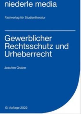 Gruber | Gewerblicher Rechtsschutz und Urheberrecht | Buch | sack.de