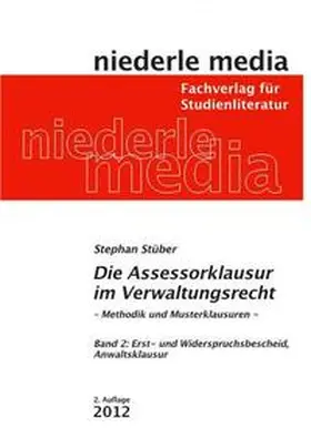 Stüber |  Die Assessorklausur im Verwaltungsrecht. Band 2: Erst- und Widerspruchsbescheid, Anwaltsklausur | Buch |  Sack Fachmedien